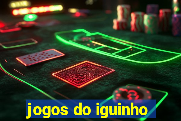 jogos do iguinho